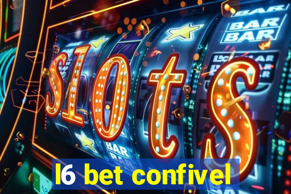 l6 bet confivel
